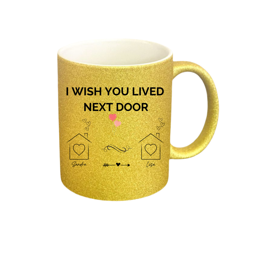 Personalisierte Tasse "I wish you live next Door"
