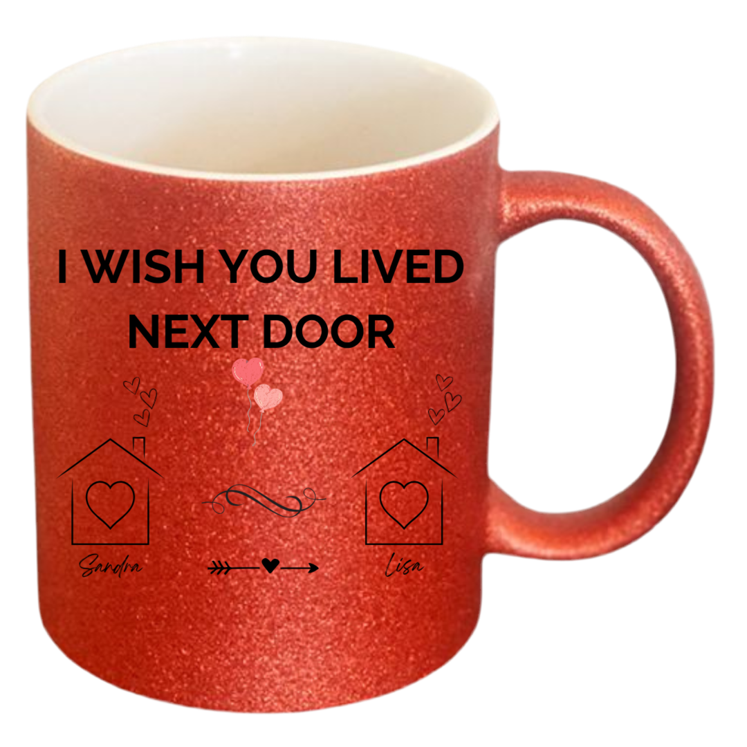 Personalisierte Tasse "I wish you live next Door"