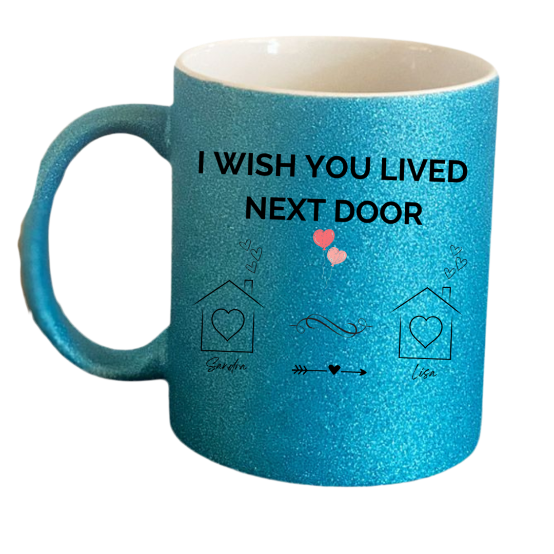Personalisierte Tasse "I wish you live next Door"