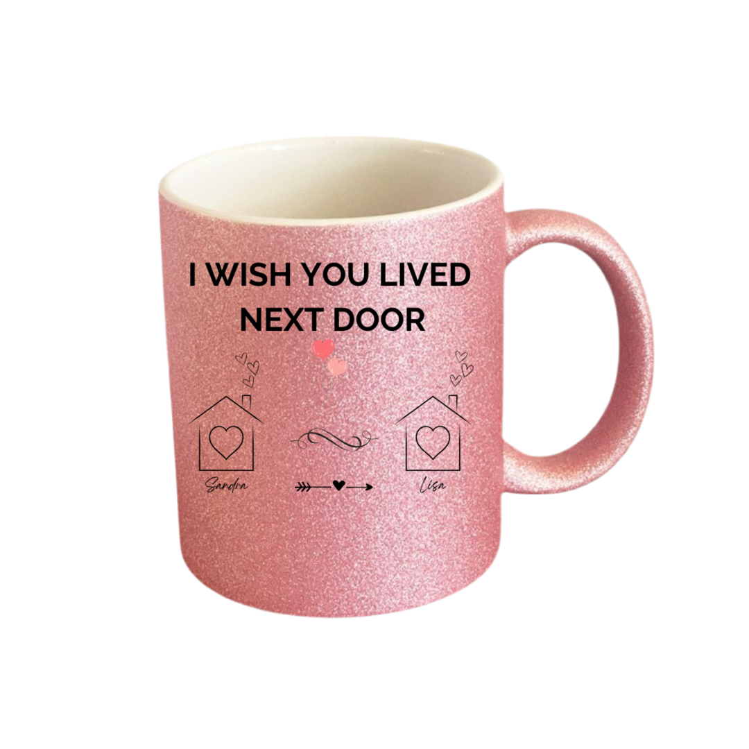 Personalisierte Tasse "I wish you live next Door"